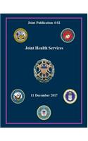 Joint Publication JP 4-02 Joint Health Services 11 December 2017