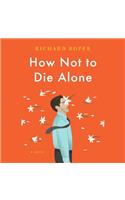 How Not to Die Alone