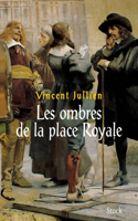 Les ombres de la Place Royale