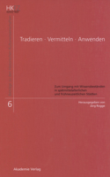 Tradieren - Vermitteln - Anwenden