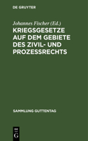 Kriegsgesetze Auf Dem Gebiete Des Zivil- Und Prozeßrechts