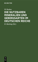 Die Nutzbaren Mineralien Und Gebirgsarten Im Deutschen Reiche