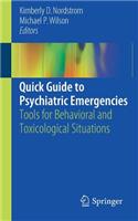 Quick Guide to Psychiatric Emergencies