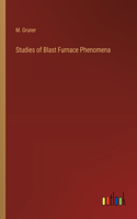 Studies of Blast Furnace Phenomena