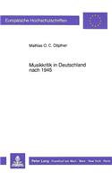 Musikkritik in Deutschland Nach 1945: Inhaltliche Und Formale Tendenzen. Eine Kritische Analyse