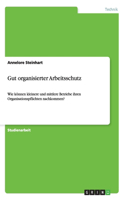 Gut organisierter Arbeitsschutz