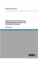 Individuelle Nutzererkennung - Benutzeradaptive Systeme und biometrische Systeme