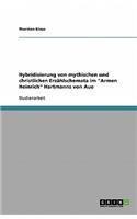 Hybridisierung von mythischen und christlichen Erzählschemata im Armen Heinrich Hartmanns von Aue: (German)