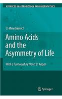 Amino Acids and the Asymmetry of Life