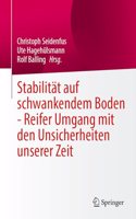 Stabilität Auf Schwankendem Boden - Reifer Umgang Mit Den Unsicherheiten Unserer Zeit