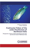 Freshwater Fishes of the order Perciformes of Northeast India