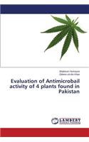 Evaluation of Antimicrobail activity of 4 plants found in Pakistan