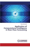Application of Computational Intelligence in River Flow Forecasting