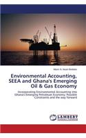 Environmental Accounting, SEEA and Ghana's Emerging Oil & Gas Economy