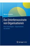 Das Unterbewusstsein Von Organisationen: Neue Technologien - Organisationen Neu Denken