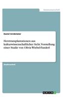 Herztransplantationen aus kulturwissenschaftlicher Sicht. Vorstellung einer Studie von Olivia Wiebel-Fanderl