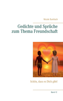 Gedichte und Sprüche zum Thema Freundschaft: Schön, dass es dich gibt!