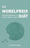 Die Nobelpreis-Diät: Mit Intervallfasten zu einem vitalen Leben