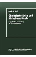 Ökologische Krise Und Risikobewußtsein: Zu Psychischen Verarbeitung Von Umweltbelastungen