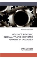 Violence, Poverty, Inequality and Economic Growth in Colombia