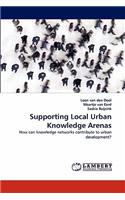 Supporting Local Urban Knowledge Arenas