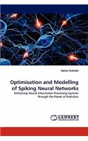 Optimisation and Modelling of Spiking Neural Networks
