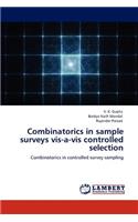 Combinatorics in sample surveys vis-a-vis controlled selection