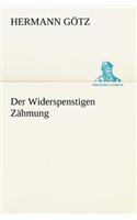 Der Widerspenstigen Zahmung: (German)