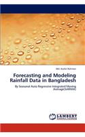 Forecasting and Modeling Rainfall Data in Bangladesh