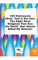 100 Statements about God Is Not One