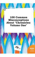 100 Common Misconceptions about Chronicles