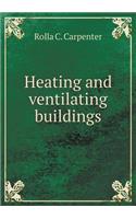 Heating and Ventilating Buildings