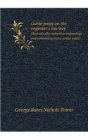 Guide posts on the engineer's journey Illustrated by numerous engravings and containing many useful tables: (English)