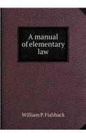 A Manual of Elementary Law