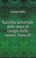 Raccolta universale delle opere di Giorgio Baffo veneto. Tomo III