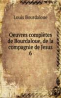 Oeuvres completes de Bourdaloue, de la compagnie de Jesus