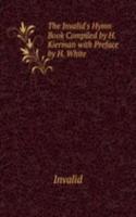 Invalid's Hymn Book Compiled by H. Kierman with Preface by H. White