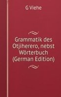 Grammatik des Otjiherero, nebst Worterbuch (German Edition)