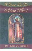 O Come, Let Us Adore Him!
