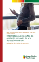 Informatização do cartão da gestante por meio de um aplicação Android
