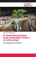 El desarrollo humano local sostenible frente a la crisis actual