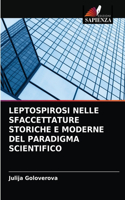 Leptospirosi Nelle Sfaccettature Storiche E Moderne del Paradigma Scientifico