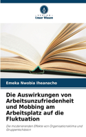 Die Auswirkungen von Arbeitsunzufriedenheit und Mobbing am Arbeitsplatz auf die Fluktuation