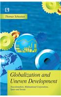 Globalization and Uneven Development: Neocolonialism, Multinational Corporations, Space and Society