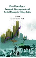 Five Decades of Economic Development and Social Chage in Village India