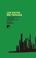 Los datos sin tapujos: Como interpretar y difundir las estadisticas sociales