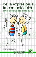 De La Expresion A La Comunicacion. Una Propuesta Didactica