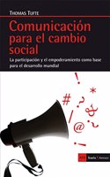 Comunicacion para el cambio social: La participacion y el empoderamiento como base para el cambio social
