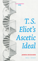 T. S. Eliot’s Ascetic Ideal