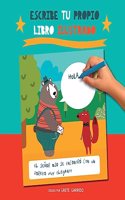 Escribe tu propio libro ilustrado: ¡Conviértete en el autor de este cuento! Un original libro para niños que fomenta su creatividad